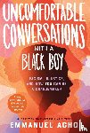 Acho, Emmanuel - Uncomfortable Conversations With a Black Boy