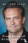Perry, Matthew - Friends, Lovers, and the Big Terrible Thing