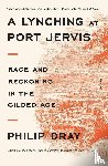 Dray, Philip - Lynching at Port Jervis