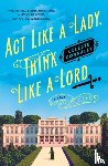 Connally, Celeste - Act Like a Lady, Think Like a Lord