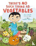 Lukoff, Kyle - There’s No Such Thing as Vegetables