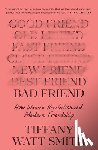 Smith, Tiffany Watt - Bad Friend