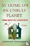 Ostrander, Madeline - At Home on an Unruly Planet