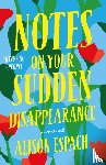 Espach, Alison - Notes on Your Sudden Disappearance