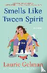 Gelman, Laurie - Smells Like Tween Spirit