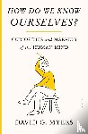 Myers, David G. - How Do We Know Ourselves?