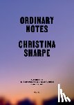 Sharpe, Christina - Ordinary Notes