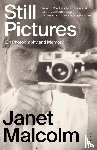 Malcolm, Janet - Still Pictures