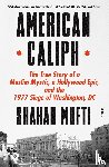Mufti, Shahan - American Caliph