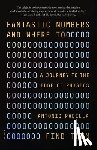 Padilla, Antonio - Fantastic Numbers and Where to Find Them: A Journey to the Edge of Physics
