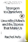 Aviv, Rachel - Strangers to Ourselves