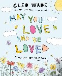 Wade, Cleo - May You Love and Be Loved