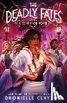 Clayton, Dhonielle - The Deadly Fates