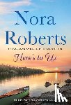 Roberts, Nora - Here's to Us