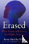 Tubbs, Anna Malaika - Erased: What American Patriarchy Has Hidden from Us