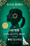 Brooks, Sarah - The Cautious Traveller's Guide to the Wastelands
