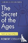 Collier, Robert - The Secret of the Ages: And Other Essential Works