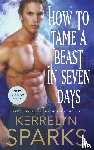 Sparks, Kerrelyn - How to Tame a Beast in Seven Days