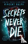Ralph, Vincent - Secrets Never Die