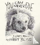 Bliss, Harry - You Can Never Die