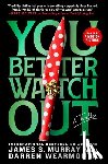 Murray, James S. - You Better Watch Out: A Thriller