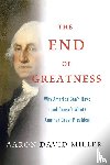 Miller, Aaron David - The End of Greatness