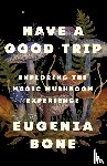 Bone, Eugenia - Have a Good Trip