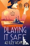 Weaver, Ashley - Playing It Safe