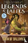 Baldree, Travis - Legends & Lattes
