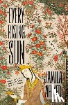 Ahmed, Jamila - Every Rising Sun: A Retelling of the One Thousand and One Nights