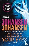 Johansen, Iris - Close Your Eyes