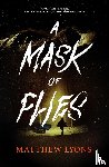Lyons, Matthew - A Mask of Flies
