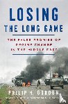 Gordon, Philip H. - Losing the Long Game