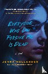 Hollander, Jenny - Everyone Who Can Forgive Me Is Dead