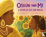 Nelson, Adiba - Oshun and Me: A Story of Love and Braids