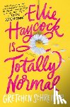 Schreiber, Gretchen - Ellie Haycock Is Totally Normal