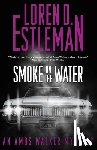 Estleman, Loren D. - Smoke on the Water: An Amos Walker Mystery