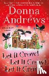 Andrews, Donna - Let It Crow! Let It Crow! Let It Crow!