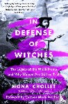 Chollet, Mona - In Defense of Witches