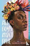 Johnson, George M. - All Boys Aren't Blue: A Memoir-Manifesto