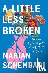 Schembari, Marian - A Little Less Broken: How an Autism Diagnosis Finally Made Me Whole