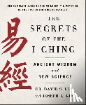 Kim, Dr. David S. Lee and Joseph K. - The Secrets of the I Ching: Ancient Wisdom and New Science