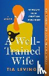 Levings, Tia - A Well-Trained Wife