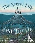 Bearzi, Maddalena - The Secret Life of a Sea Turtle