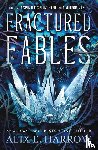 Harrow, Alix E. - Fractured Fables