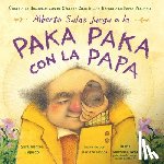 Fajardo, Sara Andrea - Alberto Salas Juega a la Paka Paka Con La Papa [Spanish Edition]: Únete a la Búsqueda Con El Célebre Científico Y Experto En Papas Peruano