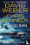 Weber, David, Kennedy, Chris - To Challenge Heaven