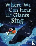 Cheong, Peter - Where We Can Hear the Giants Sing