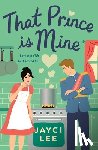 Lee, Jayci - That Prince is Mine
