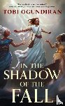Ogundiran, Tobi - In the Shadow of the Fall